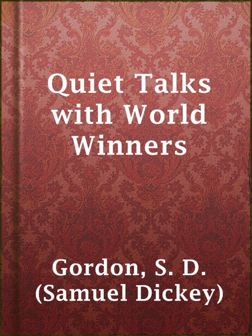 Title details for Quiet Talks with World Winners by S. D. (Samuel Dickey) Gordon - Available